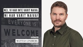Nej, vi har inte varit naiva. Ni har varit naiva!