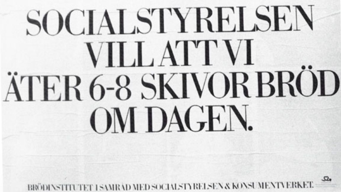 Brödinstitutets kampanj på 1970-talet blev symbol för överhetens folkuppfostran. Att det var socialstyrelsen i samråd med  konsumentverket och brödinstitutet som stod bakom kampanjen har ofta framhållits som förmildrande omständighet, men det var ju lika mycket pekpinne för det. Foto: Reklamarkivet i Landskrona museum 