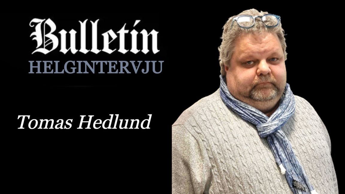 Helgintervju: Bulletins redaktionschef Hedlund: ”Medier har inte varit nyanserade mot Bulletin”