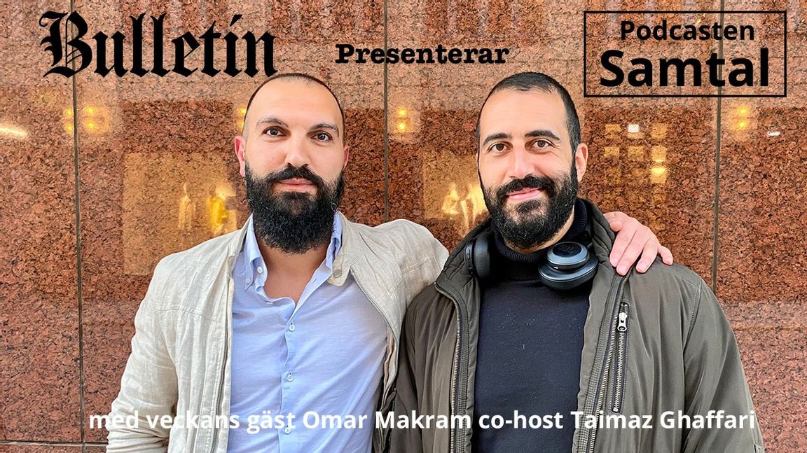 Veckans Samtal: Omar Makram (co-host Taimaz Ghaffari)